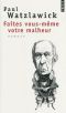 [A lire 29] • Faites Vous-Même Votre Malheur